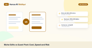 Niche Edits vs Guest Post: Cost, Speed and Risk Compared